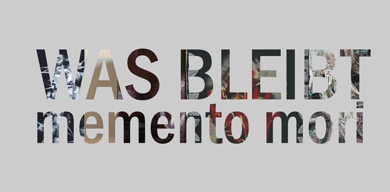 „Was bleibt – memento mori“